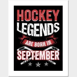 Hockey Legends Are Born In September Posters and Art